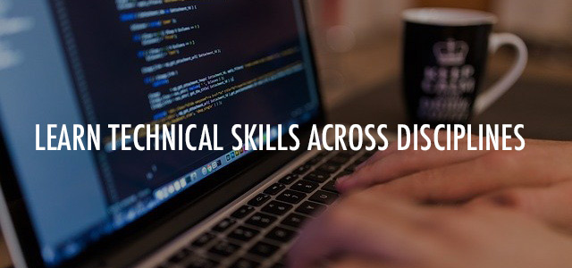 learn technical skills across disciplines